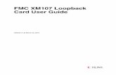 Xilinx UG539 FMC XM107 Loopback Card, User Guide€¦ · FMC XM107 Loopback Card User Guide UG539 (v1.0) ... see UG534 ML605 Hardware User Guide See the VITA57.1 Specification FMC.