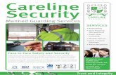 Careline Security - Mayfair Security · Careline Security Manned Guarding Services Careline Security is proud to be one of only a handful of security companies to achieve the SIA
