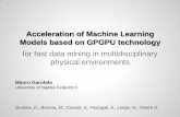Acceleration of Machine Learning Models based on …dame.dsf.unina.it/documents/GPU2014_Roma.pdf · Acceleration of Machine Learning Models based on GPGPU technology for fast data