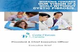 Executive Brief - Cystic Fibrosis Canada - Executive Brief - DEC2017.pdf · - 3 - As an internationally recognized leader in funding innovation and clinical care, CF Canada is one