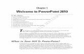 Chapter 1 Welcome to PowerPoint 2010 - Buch.de · Chapter 1 Welcome to PowerPoint 2010 ... PowerPoint is a great timesaver for anyone who ... save files in the old .ppt format, ...