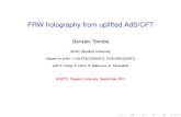 FRW holography from uplifted AdS/CFT · FRW holography from uplifted AdS/CFT Gonzalo Torroba SLAC, Stanford University Based on arXiv: 1108.5732 [DHMST], 1005.5403 [DHST] with X.
