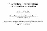 Nowcasting Thunderstorm Potential from Satellitecimss.ssec.wisc.edu/cimss25th/presentations/cimss_25th_rabin.pdf · Nowcasting Thunderstorm Potential from Satellite Robert M Rabin