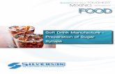 Soft Drink Manufacture - Preparation of Sugar Syrups€¦ · The sugar content of carbonated and still soft drinks varies considerably according to whether the product is to be supplied