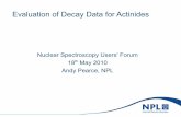 Evaluation of Decay Data for Actinides · Evaluation of Decay Data for Actinides ... 218Po Np 236-239Np, 236mNp At 211At, ... –