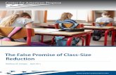The False Promise of Class-Size Reduction · 2 center for american progress | the False promise of class-size reduction research, however, on the effects of class size on student