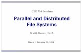 CSE 710 Seminar Parallel and Distributed File Systems · Parallel and Distributed File Systems Tevﬁk Kosar, Ph.D. CSE 710 Seminar Week 1: January 29, 2014. Data Deluge. Big Data