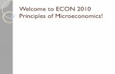 Welcome to ECON 2010 Principles of Microeconomics!faculty.weber.edu/brandonkoford/ECON2010/L00MicroIntroduction.pdf · Econ 2010 Principles of Microeconomics ... Introduction to MyEconLab