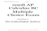 2008 AP Multiple Choice Exam Name 2008 AP …€¦ · AP Calculus 2008 BC Multiple Choice 4. Consider the series 1.! n n e n ∞ = ∑ If the ratio test is applied to the series,