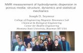 Joseph D. Seymour - PoreLabporelab.no/wp-content/uploads/2017/09/porelab_oslo_dispersion_0917... · NMR measurement of hydrodynamic dispersion in porous media: structure, dynamics