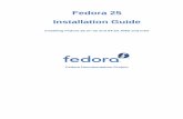 Installation Guide - Installing Fedora 25 on 32 and … · 2017-04-08 · Fedora 25 Installation Guide Installing Fedora 25 on 32 and 64-bit AMD and Intel ... 5.2.1. Accessing Consoles