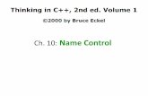 Ch. 10: Name Control - Tarleton State University · Ch. 10: Name Control. Static elements from C The static keyword was overloaded in C before people knew what the term “overload”