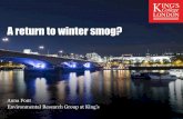 A return to winter smog? - London Air€¦ · Background • Smog = smoke + fog • First used in the 50’s in London • Winter smog is mainly caused by limited dilution of air