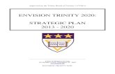 ENVISION TRINITY 2020: STRATEGIC PLAN 2013 - …€¦ · Envision Trinity 2020 continues the planning thread that began in the early 1990’s ... o health professions including direct