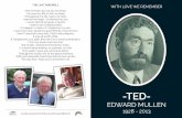 THE LAST FAREWELL WITH LOVE WE REMEMBER … · WITH LOVE WE REMEMBER-TED-EDWARD MULLEN 1928 ... TRIBUTE GENERAL SHARING An opportunity to share a memory of Ted TIME OF REFLECTION