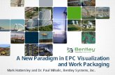 A New Paradigm in EPC Visualization and Work Packaginggroupasi.net/conferencelibrary/2014/AWPC 2014 - Bentley - A New... · A New Paradigm in EPC Visualization and Work Packaging
