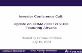 Investor Conference Call: Update on CDMA2000 1xEV …cdg.org/.../white_papers/files/Lehman_Call_with_Airvana_071003.pdf · GSM 2G 200 KHz GSM GPRS W-CDMA ... – Redundant/load-balanced