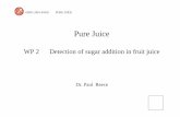 Pure Juice€¦ · HMT. GRD1-2001-41818 PURE JUICE FRUIT JUICE Major Components Minor Components water Sugars Pulp Acids Other 12C/13C Fermentation to …