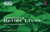 Composing Better Lives - MIAMI MUSIC PROJECT · report for Miami Music Project (MMP). We wish to share with you our accomplishments and plans for the future. Miami Music Project ...