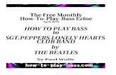 Sgt Pepper’s Lonely Hearts Club Band - How To Play … · Sgt Pepper’s Lonely Hearts Club Band is a really interesting album in many ways - though from a bass ... (e.g. the Beatles
