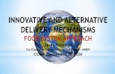 INNOVATIVE AND ALTERNATIVE DELIVERY MECHANISMSec.europa.eu/agriculture/sites/agriculture/files/events/... · 2016-11-23 · INNOVATIVE AND ALTERNATIVE DELIVERY MECHANISMS ... better
