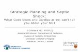 Strategic Planning and Septic Shock - Society for Rapid Response …rapidresponsesystems.org/downloads2009/Copenhagan_Gil... · 2017-02-17 · Strategic Planning and Septic Shock: