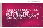 Resilient Positioning, Navigation and Timing (PNT ... · RESILIENT POSITIONING, NAVIGATION AND TIMING (PNT) REQUIRES NEW THINKING ABOUT SYSTEMS INTEGRATION Scott Welles Vice President