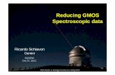 Reducing GMOS Spectroscopic data - …€¢ Do not trust iraf (or any data reduction package, for that matter) • You don’t want to reinvent the wheel, but always ask the question: