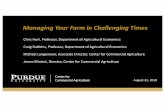 Managing Your Farm in Challenging Times · Chris Hurt, Professor, Department of Agricultural Economics Craig Dobbins, ... • Cash rents also depends on lagged cash rent and liquidity