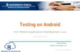 Testing on Android - ut · androidTestCompile 'com.android.support:support-annotations:24.2.1' ... automated UI testing on Android: ... Android Developer docs suggest turning off