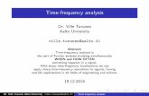 Time-frequency analysis - Aalto · Time-frequency analysis Dr. Ville Turunen ... apply sharp time-frequency operations to signals, ... A chosen Cohen class time-frequency transform