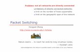 3 - switchingAndForwarding.ppt - Computer Sciencehzhang/courses/4290/Lectures/3... · Packet Switching Nature seems … to reach her ends by long circuitous routes.--- Rudolph Lotze