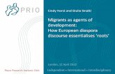 Migrants as agents of development: How European … · Peace Research Institute Oslo Migrants as agents of development: How European diaspora discourse essentialises ‘roots’ London,