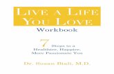 Workbook - Home | Dr. Susan Biali Haassusanbiali.com/wp-content/uploads/2016/07/Workbook-Full-Print... · Live a Life You Love Workbook 5 Step One: Allow Yourself to be You Right
