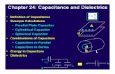 Chapter 24: Capacitance and Dielectrics · • Dielectrics Chapter 24: Capacitance and Dielectrics d A - ... Benefits of dielectrics: Increase capacitance (C=KC0) ... 1/26/2006 3:53:06