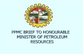 PPMC BRIEF TO HONOURABLE RESOURCES - … · transporting crude oil to the refineries and moving petroleum products to the market. ... provision of fire fighting facilities in the