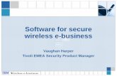 Vaughan Harper - IBM · Software for secure wireless e-business Vaughan Harper Tivoli EMEA Security Product Manager