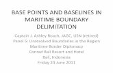 BASELINES IN MARITIME BOUNDARY DELIMITATION · BASE POINTS AND BASELINES IN MARITIME BOUNDARY DELIMITATION Captain J ... territorial sea and certain other ... The Maritime Political