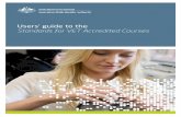 Users’ guide to the Standards for VET Accredited Courses · The Standards for VET Accredited Courses 2012 apply under the National Vocational Education and Training Regulator Act