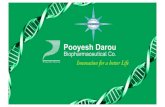 Pooyesh Darou Biopharmaceutical Company · Pooyesh Darou Biopharmaceutical Company • Founded in 1998 as the first knowledgebased biopharmaceutical companyin Iran ... in Trieste,