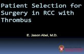 Patient Selection for Surgery in RCC with Thrombus - KCA … · Principles of Surgery for Level I or II ... Management of RCC with IVC thrombus above hepatic veins ... Indiana University