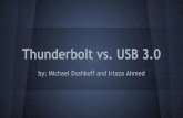 Thunderbolt vs. USB 3 - Rochester Institute of Technologymeseec.ce.rit.edu/551-projects/spring2014/2-2.pdf · Thunderbolt vs. USB 3.0 by: Michael Dushkoff and Irtaza Ahmed. ... USB
