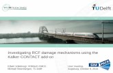 Investigating RCF damage mechanisms using the …€¦ · Investigating RCF damage mechanisms using the Kalker CONTACT add-on Edwin Vollebregt, ... Hatfield rail crash, October 20,