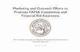 Marketing and Outreach Efforts to Promote FAFSA … · – Financial Aid Awareness Campaign! – Data Feedback Loop! – College Goal Sunday! • Tools You Can Use! – Federal! –