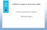 Home parenteralnutrition Michael Staun - ESPEN · Michael Staun. Home parenteral nutrition Management of the chronic condition ... Bertinet DB et al. Clin Nutr. 2002; 21:475-85 .