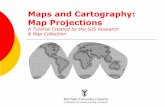 Maps and Cartography: Map Projections · Maps and Cartography: Map Projections A Tutorial Created by the GIS Research & Map Collection Ball State University Libraries A destination
