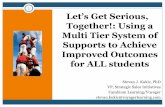 Together!: Using a Multi Tier System of Supports to ... · Supports to Achieve Improved Outcomes for ALL students Stevan J. Kukic, PhD ... Kansas MTSS Service Delivery Model; ...