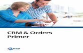 CRM & Orders Primer - ASICentralsupport.asicentral.com/mktg/mktgasp/446-2101/docs/CRM_Orders_Pr… · CRM & Orders Primer. ... giving you a complete history at a glance. ... Add unlimited