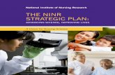 THE NINR STRATEGIC PLAN · of Nursing Research occurs as we commemorate 30 years of . ... NINR with their ideas for new research questions that could rapidly lead to improvements