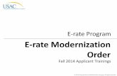 E-rate Modernization Order - USAC.org · E-rate Modernization Order I Fall 2014 E-rate Program Applicant Trainings 6 ... Post-discount Category Two Budget . Red Elementary ; 100 ;